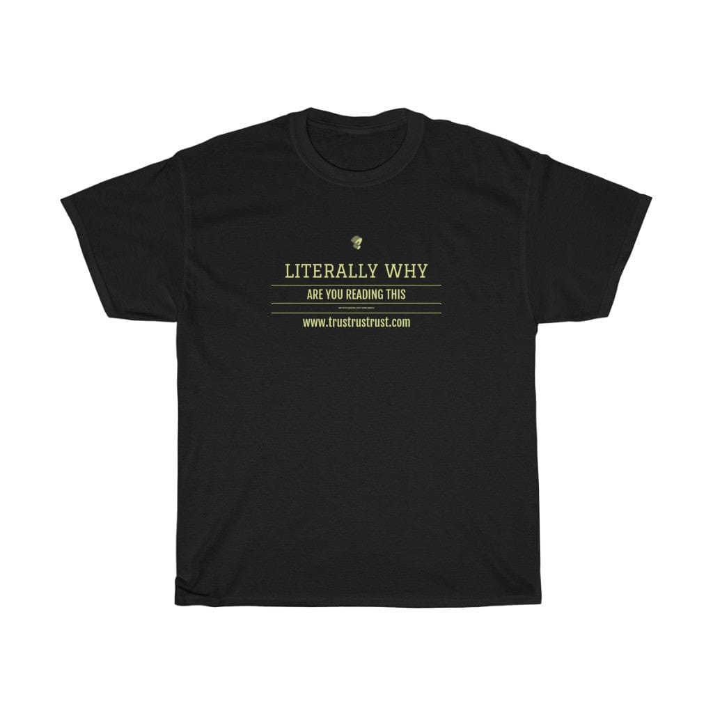 T-Shirt Black / S Unisex Heavy Cotton Tee trust trustrustrust