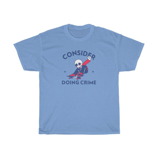 T-Shirt Carolina Blue / L CONSIDER DOING CRIME T-SHIRT trust trustrustrust